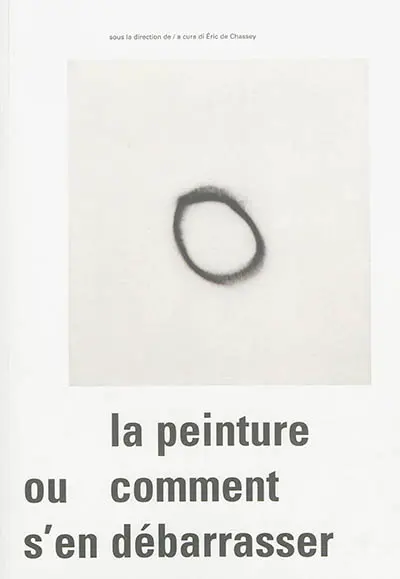 La peinture ou Comment s'en débarrasser. La pittura o Come sbarazzarsene