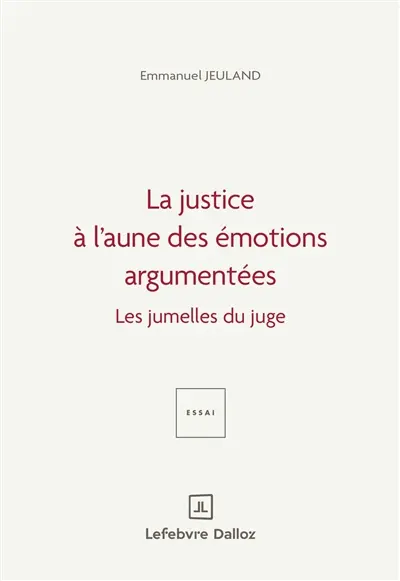 La justice à l'aune des émotions argumentée : les jumelles du juge
