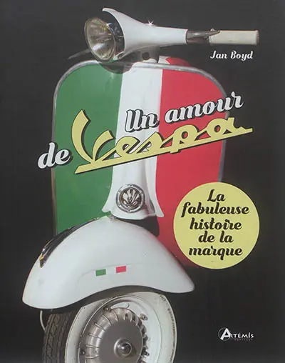 Un amour de Vespa : la fabuleuse histoire de la marque
