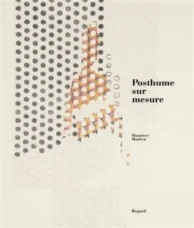 Posthume sur mesure : Maurice Matieu
