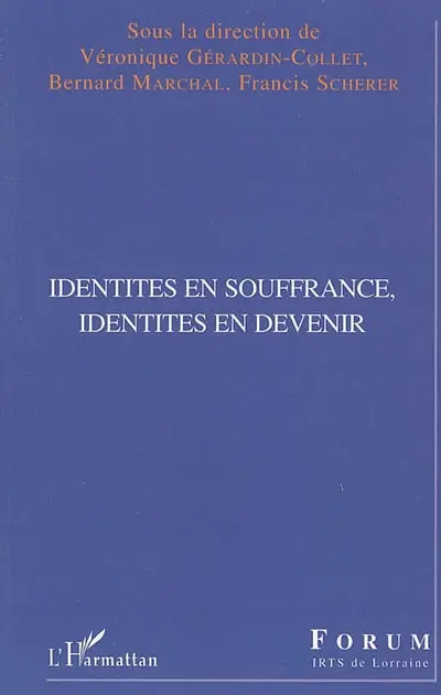 Identités en souffrance, identités en devenir