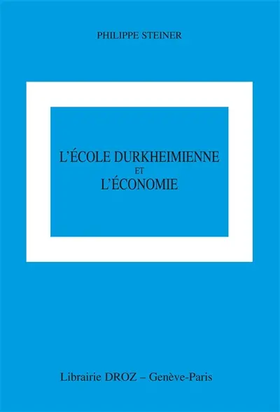 L'école durkheimienne et l'économie : sociologie, religion et connaissance