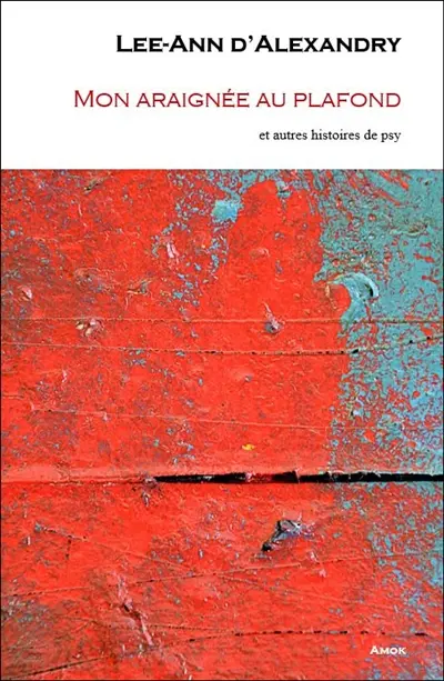 Mon araignée au plafond : et autres histoires de psy