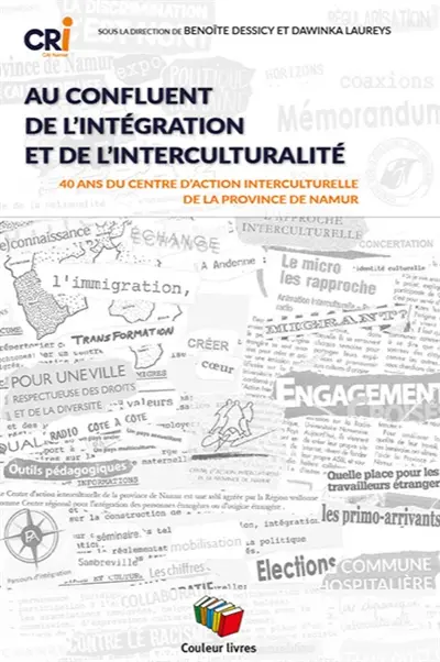 Au confluent de l'intégration et de l'interculturalité : 40 ans du Centre d'action interculturelle de la province de Namur