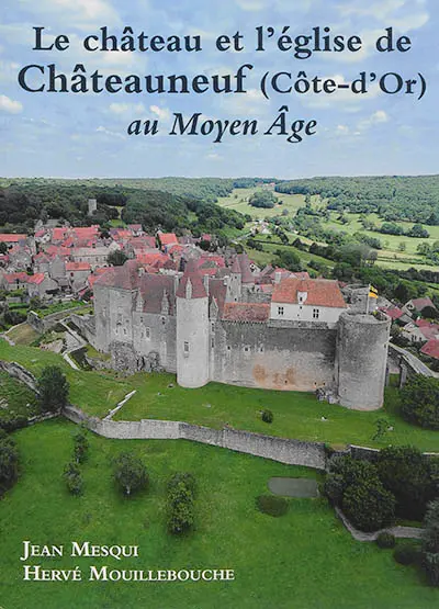 Le château et l'église de Châteauneuf (Côte-d'Or) au Moyen Age