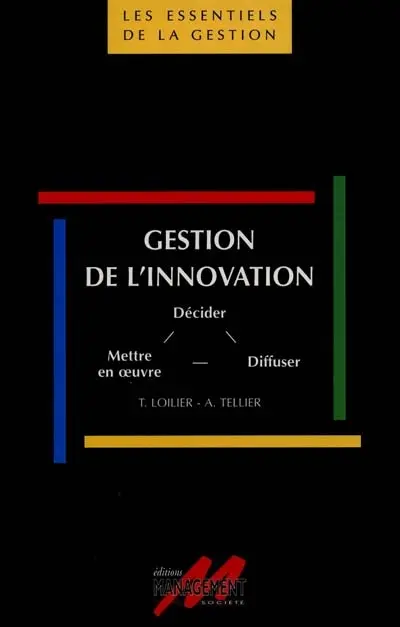 Gestion de l'innovation : décider, mettre en oeuvre et diffuser