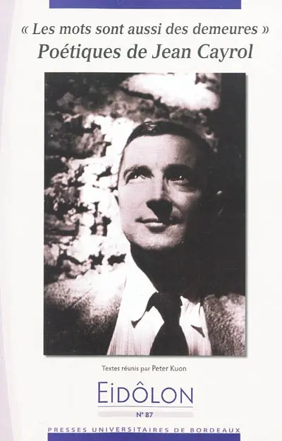 Les mots sont aussi des demeures : poétiques de Jean Cayrol