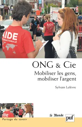 ONG & Cie : mobiliser les gens, mobiliser l'argent
