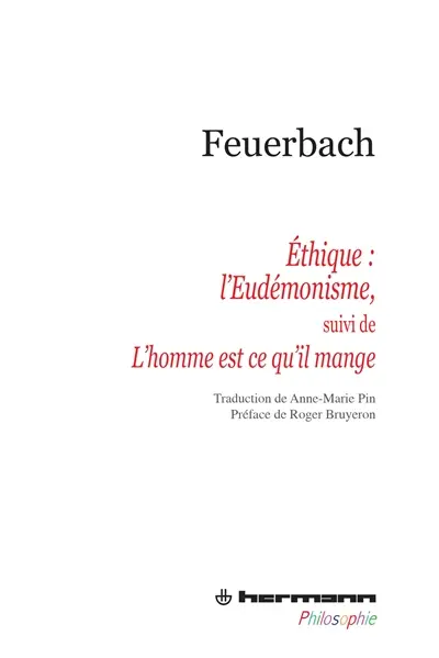 Ethique : l'eudémonisme. Le mystère du sacrifice ou L'homme est ce qu'il mange