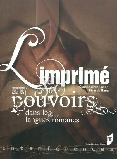 L'imprimé et ses pouvoirs dans les langues romanes