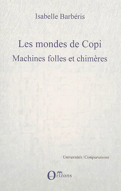 Les mondes de Copi : machines folles et chimères