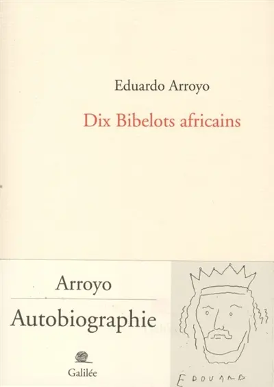 Dix bibelots africains : Arroyo, autobiographie