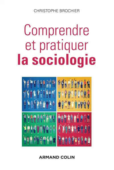 Comprendre et pratiquer la sociologie : raisonnements, vocabulaire et rapports d'enquêtes