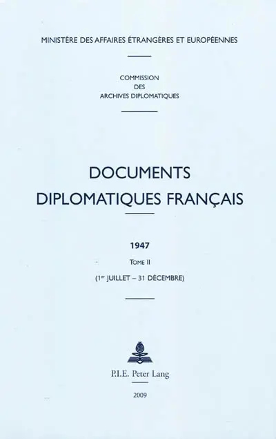 Documents diplomatiques français : 1947. Vol. 2. 1er juillet-31 décembre