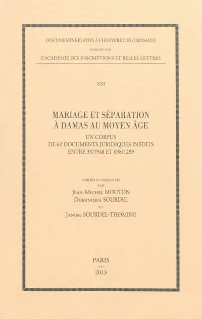 Mariage et séparation à Damas au Moyen Age : un corpus de 62 documents juridiques inédits entre 337-948 et 698-1299
