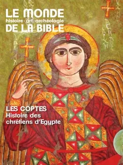Monde de la Bible (Le), n° 231. Les coptes : histoire des chrétiens d'Egypte