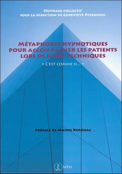 Métaphores hypnotiques pour accompagner les patients lors de soins techniques : c'est comme si...