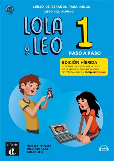Lola y Leo 1, paso a paso, curso de espanol para ninos, A1.1 : libro del alumno : edicion hibrida