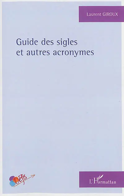 Guide des sigles et autres acronymes