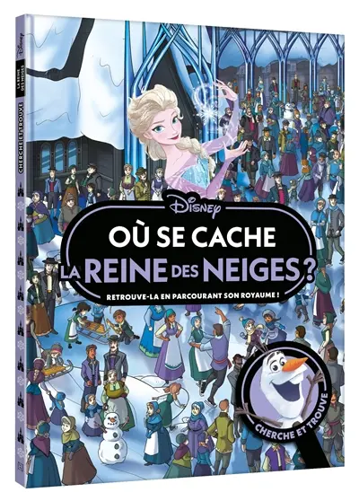 Où se cache la reine des neiges ? : retrouve-la en parcourant son royaume ! : cherche et trouve
