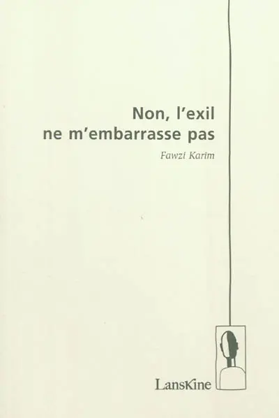 Non, l'exil ne m'embarrasse pas