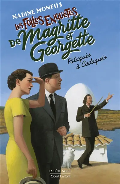 Les folles enquêtes de Magritte et Georgette. Pataquès à Cadaqués