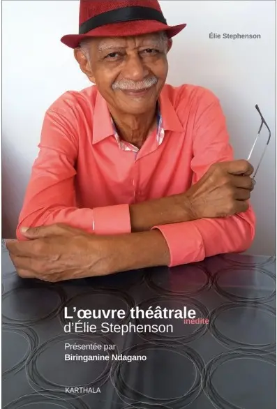 L'oeuvre théâtrale inédite d'Elie Stephenson : 1974-1990