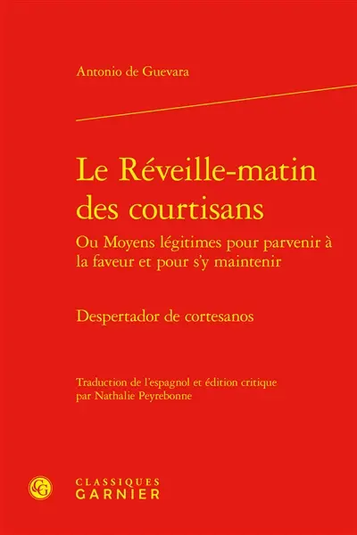 Le réveille-matin des courtisans ou Moyens légitimes pour parvenir à la faveur et pour s'y maintenir. Despertador de cortesanos