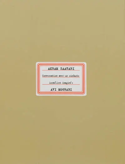 Conversation avec un cinéaste israélien imaginé : Avi Mograbi