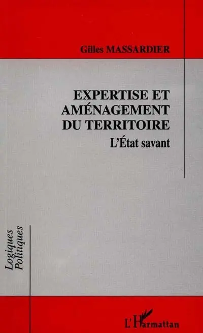 Expertise et aménagement du territoire : l'Etat savant