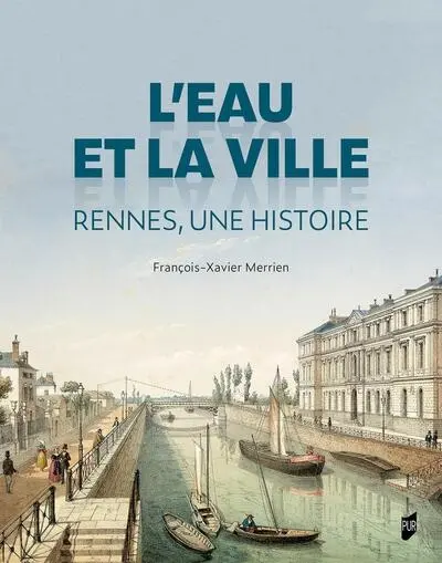 L'eau et la ville : Rennes, une histoire