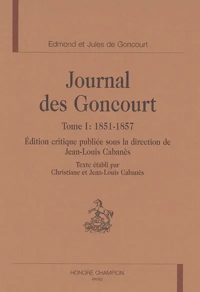 Journal des Goncourt. Vol. 1. 1851-1857