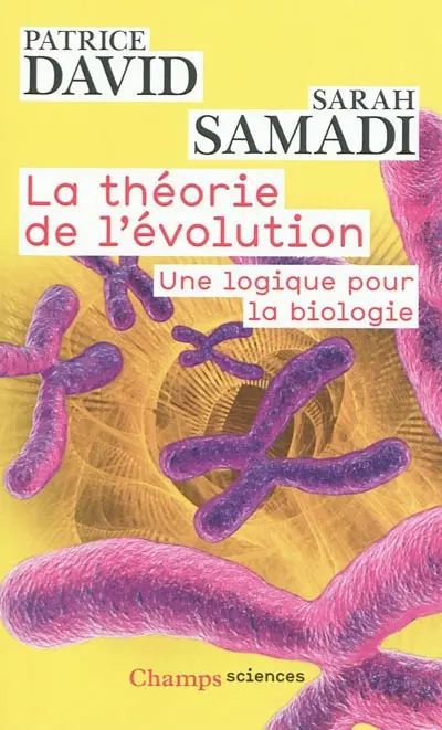 La théorie de l'évolution : une logique pour la biologie