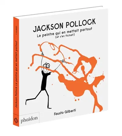 Jackson Pollock : le peintre qui en mettait partout (et s'en fichait)