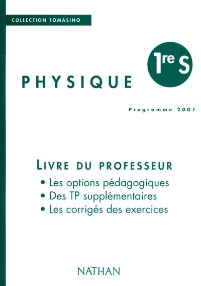 Physique 1re S, programme 2001 : livre du professeur