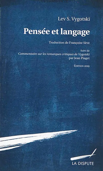 Pensée et langage. Commentaire sur les remarques critiques de Vygotski
