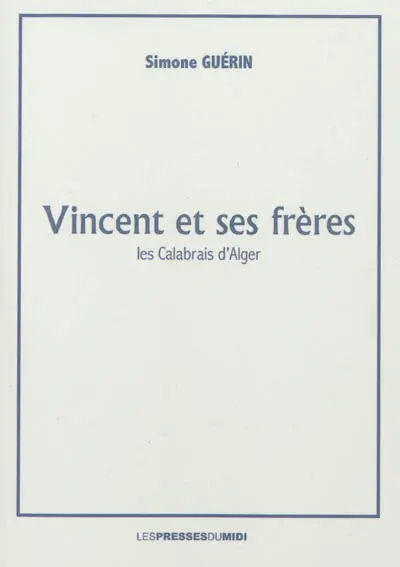 Vincent et ses frères : les Calabrais d'Alger