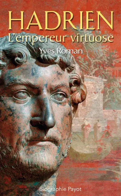 Hadrien : l'empereur virtuose
