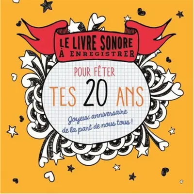 Pour fêter tes 20 ans : joyeux anniversaire de la part de nous tous ! : le livre sonore à enregistrer
