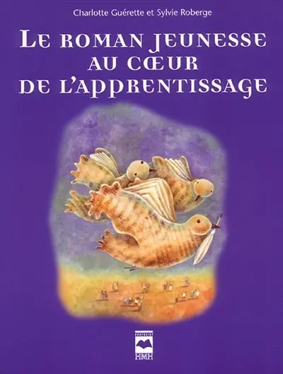 Le roman jeunesse au coeur de l'apprentissage : pistes de découverte et exploitations pédagogiques
