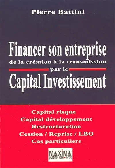 Financer son entreprise de la création à la transmission par le capital investissement