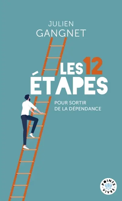 Les 12 étapes : pour sortir de la dépendance