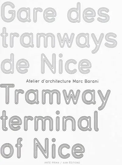 Gare des tramways de Nice : Atelier d'architecture Marc Barani. Tramway terminal of Nice