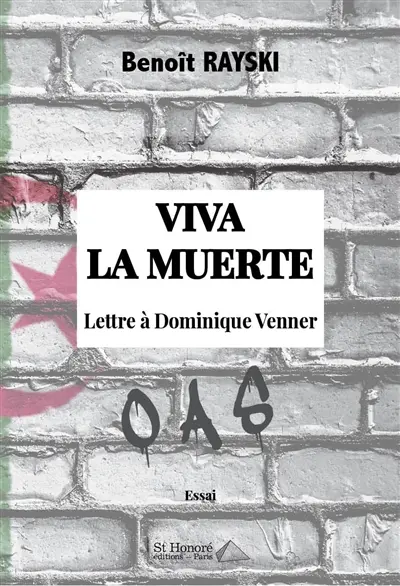 Viva la muerte : lettre à Dominique Venner : essai