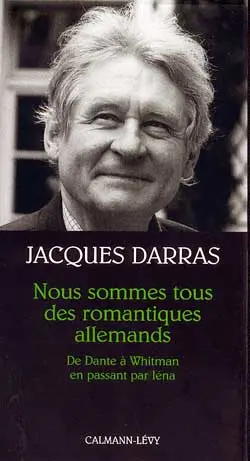 Nous sommes tous des romantiques allemands : de Dante à Whitman en passant par Iéna