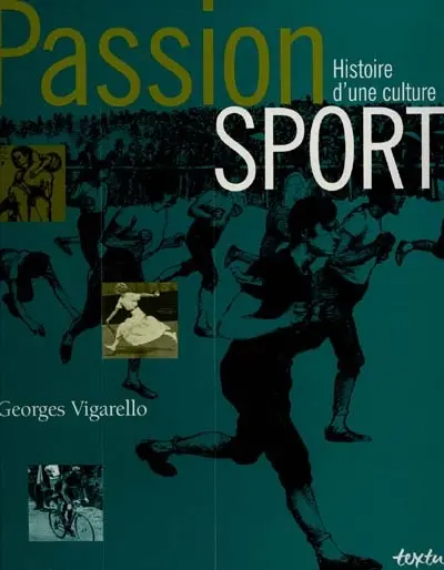 Passion sport : histoire d'une culture