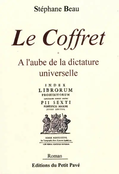Le coffret : à l'aube de la dictature universelle