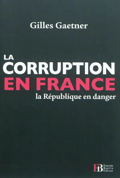 La corruption en France : la République en danger