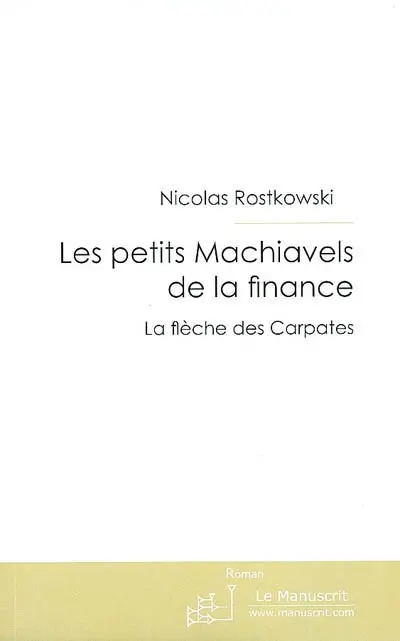 Les petits Machiavels de la finance : la flèche des Carpates