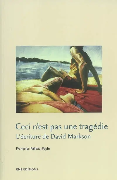 Ceci n'est pas une tragédie : l'écriture de David Markson